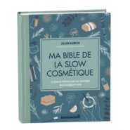 Ma bible de la Slow Cosmétique - DeluxeNEW de Editions Leduc.s.
